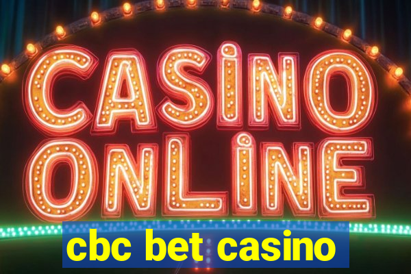 cbc bet casino